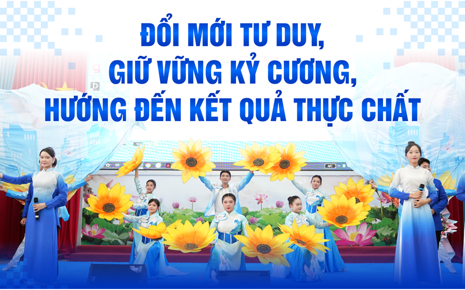 Đổi mới tư duy, giữ vững kỷ cương, hướng đến kết quả thực chất